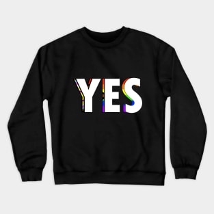 Pride Yes Crewneck Sweatshirt